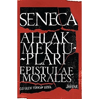 Ahlak Mektupları - Epistulae Morales Lucius Annaeus Seneca