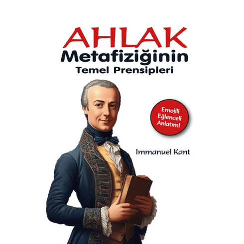 Ahlak Metafiziğinin Temel Prensipleri Immanuel Kant