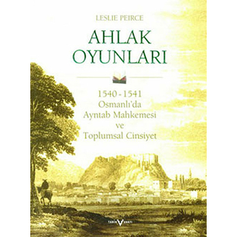 Ahlak Oyunları Leslie Peirce