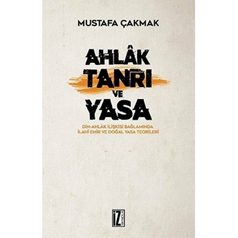 Ahlak Tanrı Ve Yasa Mustafa Çakmak