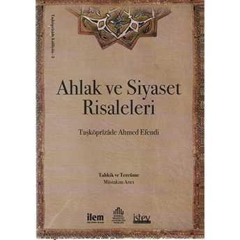 Ahlak Ve Siyaset Risaleleri Ciltli Taşköprizade Ahmed Efendi