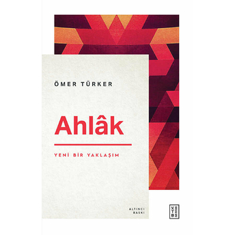 Ahlâk - Yeni Bir Yaklaşım Ömer Türker