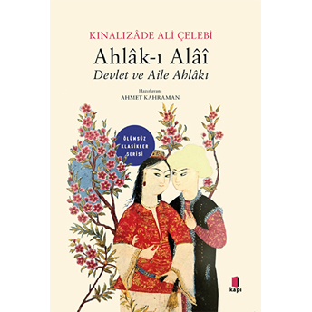 Ahlakı Alai - Devlet Ve Aile Ahlakı Kınalızade Ali Çelebi