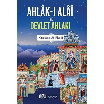 Ahlakı Alai Ve Devlet Ahlakı - Kınalızade Ali Efendi