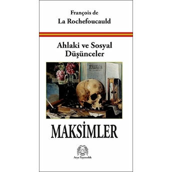 Ahlaki Ve Sosyal Düşünceler-Maksimler François De La Rochefoucauld