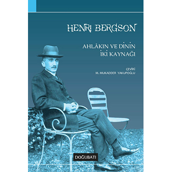 Ahlakın Ve Dinin Iki Kaynağı Henri Bergson