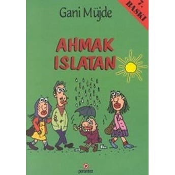 Ahmak Islatan Gani Müjde