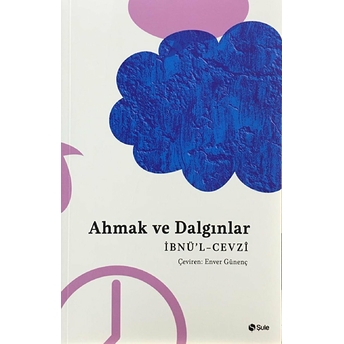 Ahmak Ve Dalgınlar Imam Cemaleddin Ebu'l - Ferec Ibn Cevzi