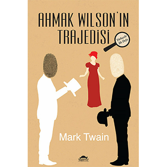 Ahmak Wilson'ın Trajedisi Mark Twain