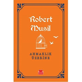 Ahmaklık Üzerine Robert Musil