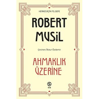 Ahmaklık Üzerine Robert Musil