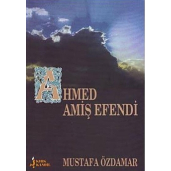 Ahmed Amiş Efendi Mustafa Özdamar