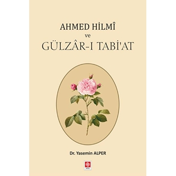 Ahmed Hilmi Ve Gülzarı Tabiat Yasemin Alper