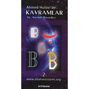 Ahmed Hulusi’de Kavramlar B 2.Cilt - Asuman Bayrakçı