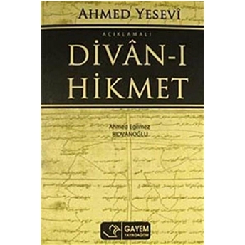 Ahmed Yesevi Açıklamalı Divan-I Hikmet Ahmet Eğilmez Rıdvanoğlu