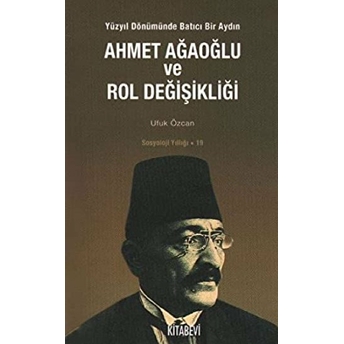 Ahmet Ağaoğlu Ve Rol Değişikliği - Ufuk Özcan