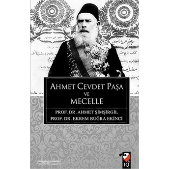 Ahmet Cevdet Paşa Ve Mecelle Ekrem Buğra Ekinci