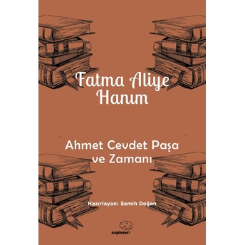 Ahmet Cevdet Paşa Ve Zamanı Fatma Aliye Hanım