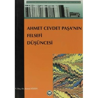 Ahmet Cevdet Paşa'nın Felsefi Düşüncesi Kemal Sözen