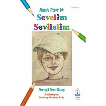 Ahmet Diyor Ki: Sevelim Sevilelim - Sevgi Sertbaş