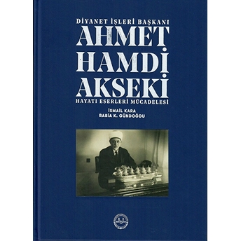 Ahmet Hamdi Akseki Hayatı Eserleri Mücadelesi 1-2 Cilt