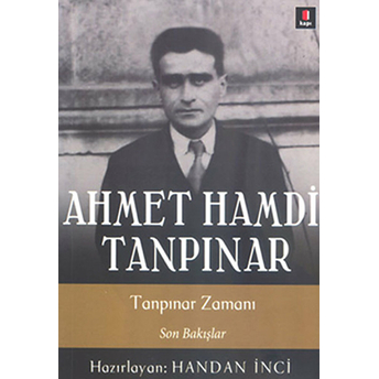 Ahmet Hamdi Tanpınar Tanpınar Zamanı - Son Bakışlar Ahmet Hamdi Tanpınar