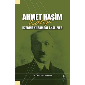 Ahmet Haşim Estetiği Üzerine Kuramsal Analizler - Cem Yılmaz Budan