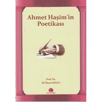 Ahmet Haşim’in Poetikası Ali Ihsan Kolcu