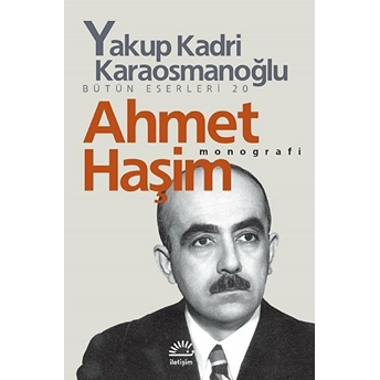 Ahmet Haşim Yakup Kadri Karaosmanoğlu