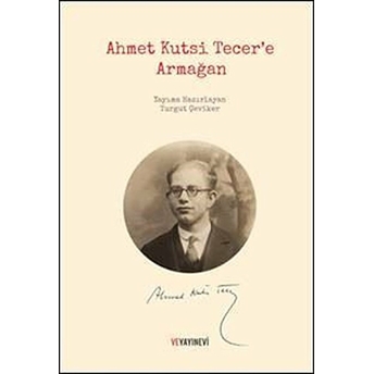 Ahmet Kutsi Tecer'e Armağan Turgut Çeviker