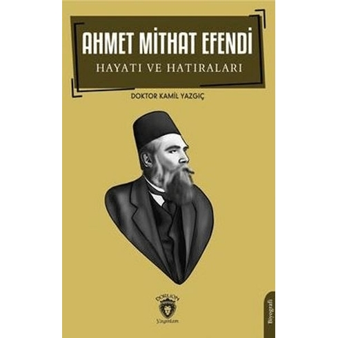 Ahmet Mithat Efendi Hayatı Ve Hatıraları Kamil Yazgıç