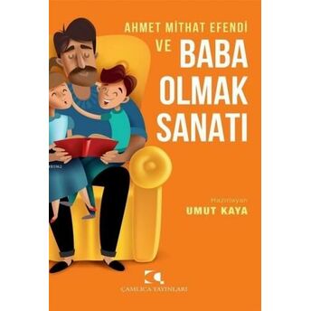 Ahmet Mithat Efendi Ve Baba Olmak Sanatı Kolektif