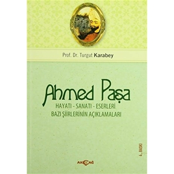 Ahmet Paşa Hayatı - Sanatı - Eserleri Turgut Karabey