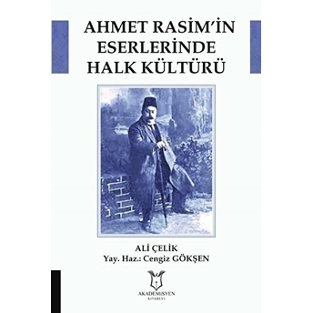 Ahmet Rasim’in Eserlerinde Halk Kültürü