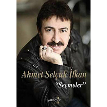 Ahmet Selçuk Ilkan - Seçmeler Ahmet Selçuk Ilkan