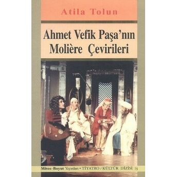 Ahmet Vefik Paşa’nın Moliere Çevirileri Atilla Tolun