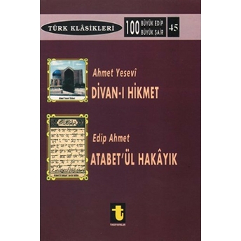 Ahmet Yesevi Ve Divan-I Hikmet Edip Ahmet Ve Atabet-Ül Hakayık Kolektif