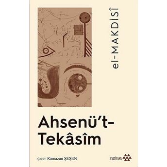 Ahsenü't - Tekasim El-Makdisi