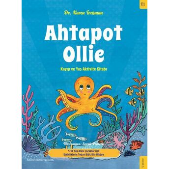 Ahtapot Ollie Kayıp Ve Yas Aktivite Kitabı Dr. Karen Treisman