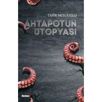 Ahtapotun Ütopyası Tarık Neslioğlu