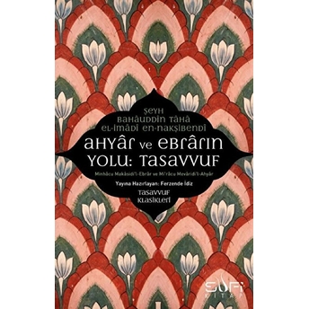 Ahyar Ve Ebrarın Yolu: Tasavvuf Şeyh Bahauddin, Taha El-Imadi, En-Nakşibendi