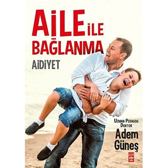 Aidiyet - Aile Ile Bağlanma Adem Güneş