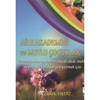 Aile Akademisi Ve Mutlu Çocuklar (Cep Boy) Doç. Dr. Şükrü Yıldız