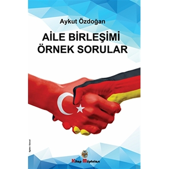 Aile Birleşimi Örnek Sorular - Aykut Özdoğan