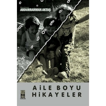 Aile Boyu Hikayeler Abdurrahman Aktaş