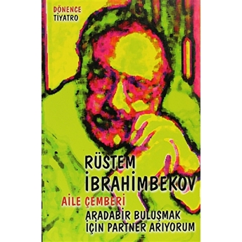 Aile Çemberi - Arada Bir Buluşmak Için Partner Arıyorum-Rüstem Ibrahimbekov