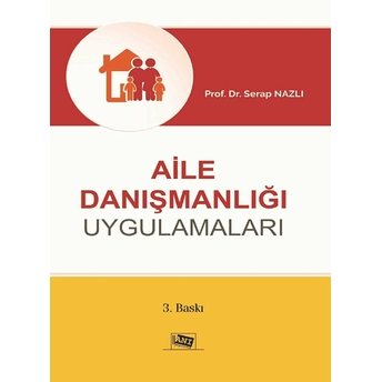 Aile Danışmanlığı Uygulamaları Serap Nazlı