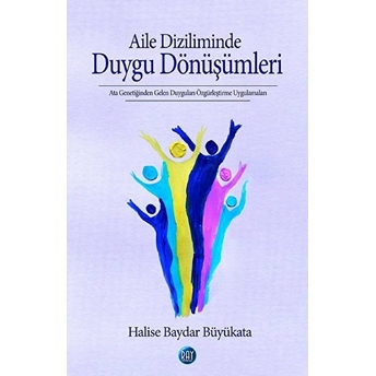 Aile Diziliminde Duygu Dönüşümleri Halise Baydar Büyükata