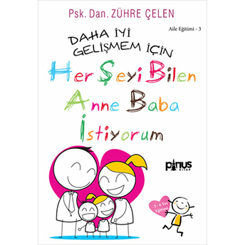 Aile Eğitimi 3: Daha Iyi Gelişmem Için Benimle Oyun Oynayan Anne Baba Istiyorum Zühre Çelen