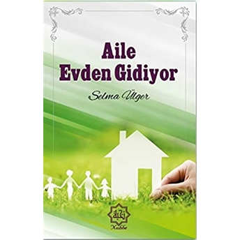 Aile Evden Gidiyor Selma Ülger